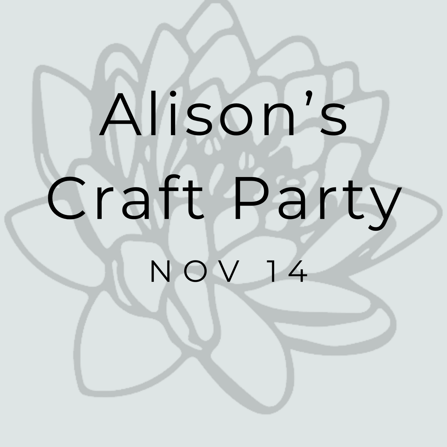 Alison's Craft Party- Nov 14 2025
