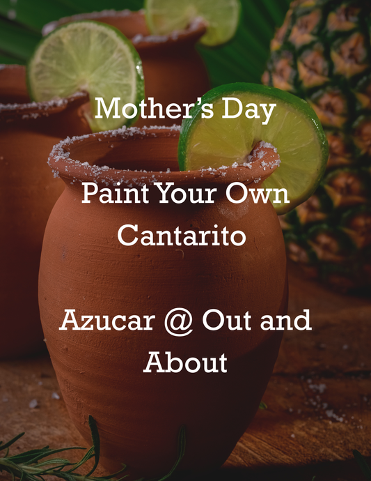 Mother's Day Paint Your Own Cantarito May 8th @ Azucar at Out and About